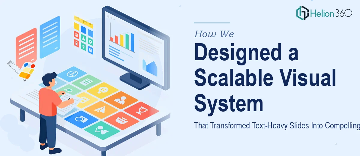 How We Designed a Scalable Visual System That Transformed Text-Heavy Slides Into Compelling Presentations