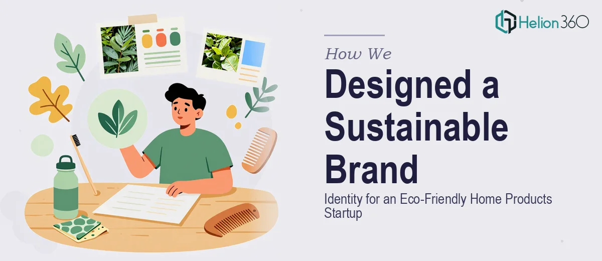 How We Designed a Sustainable Brand Identity for an Eco-Friendly Home Products Startup
