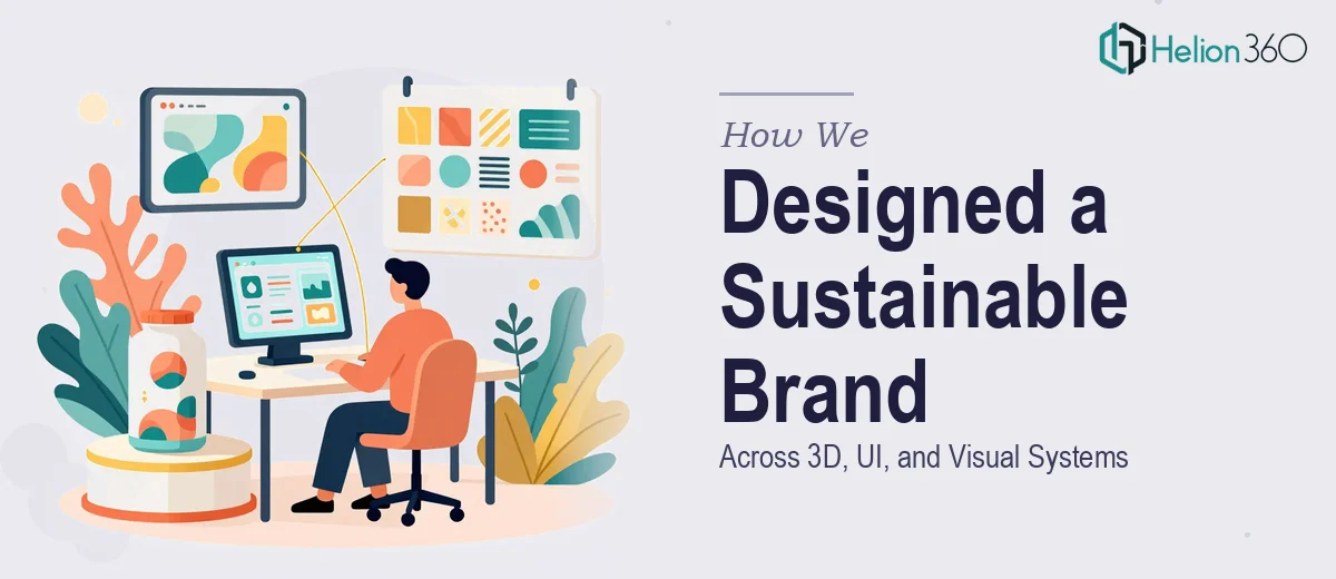 How We Designed a Sustainable Product Brand Identity Across 3D, UI, and Visual Systems