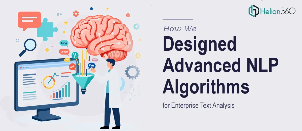 How We Designed Advanced NLP Algorithms for Enterprise Text Analysis