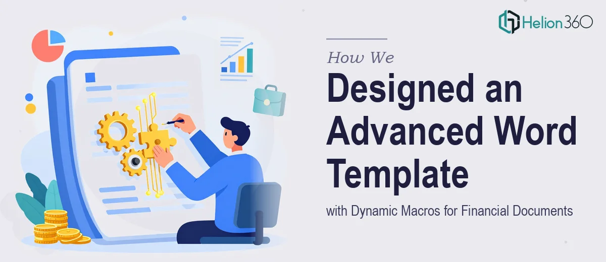 How We Designed an Advanced Microsoft Word Template with Dynamic Macros for Professional Financial Documents