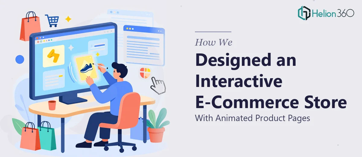 How We Designed an Interactive E-Commerce Store With Animated Product Pages
