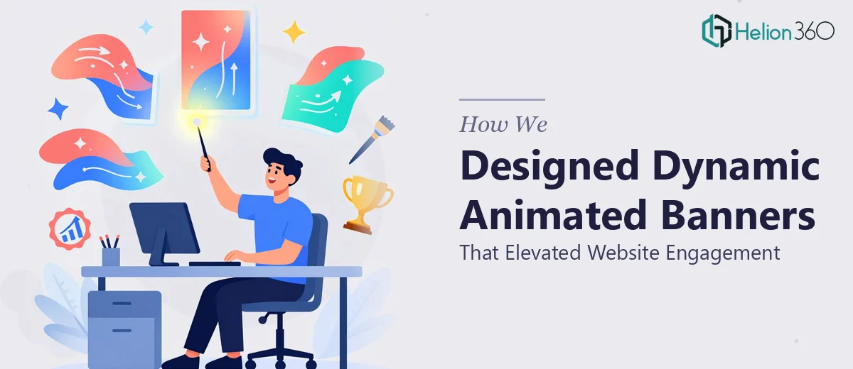 How We Designed Dynamic Animated Banners That Elevated Website Engagement