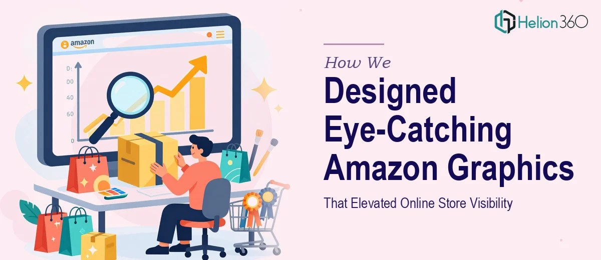 How We Designed Eye-Catching Amazon Product Graphics That Elevated Online Store Visibility
