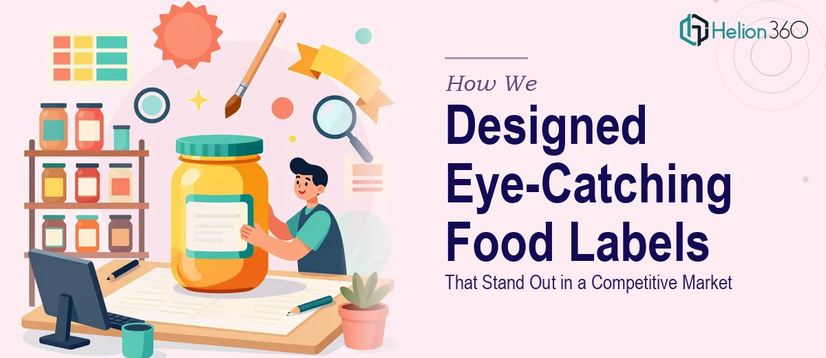 How We Designed Eye-Catching Food Labels That Stand Out in a Competitive Market