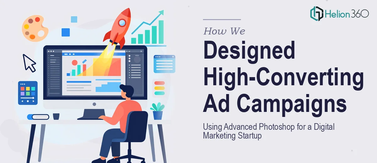 How We Designed High-Converting Ad Campaigns Using Advanced Photoshop Techniques for a Digital Marketing Startup