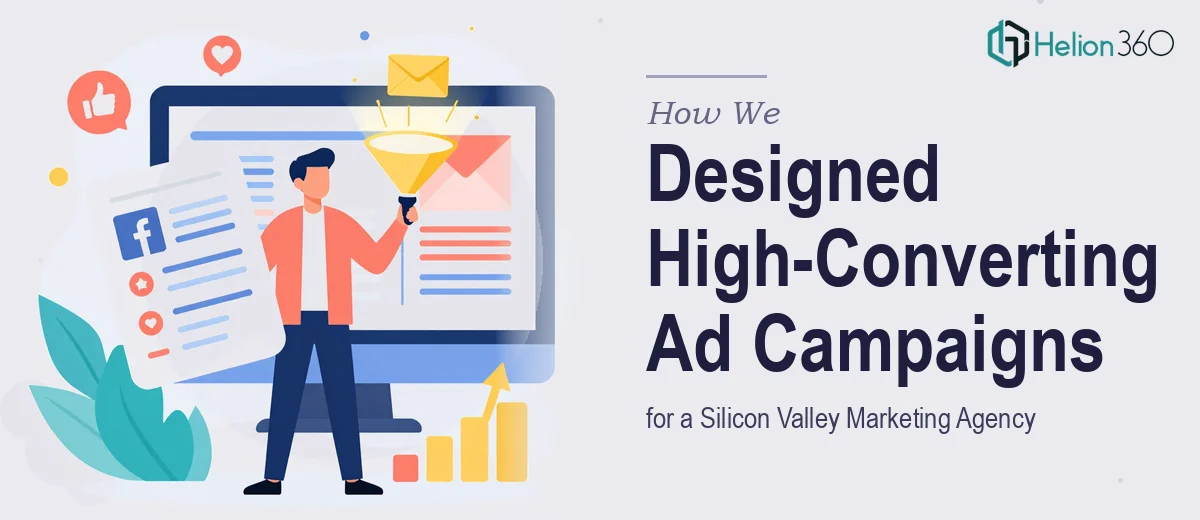 How We Designed High-Converting Facebook Ad Campaigns and EDM Graphics for a Silicon Valley Marketing Agency