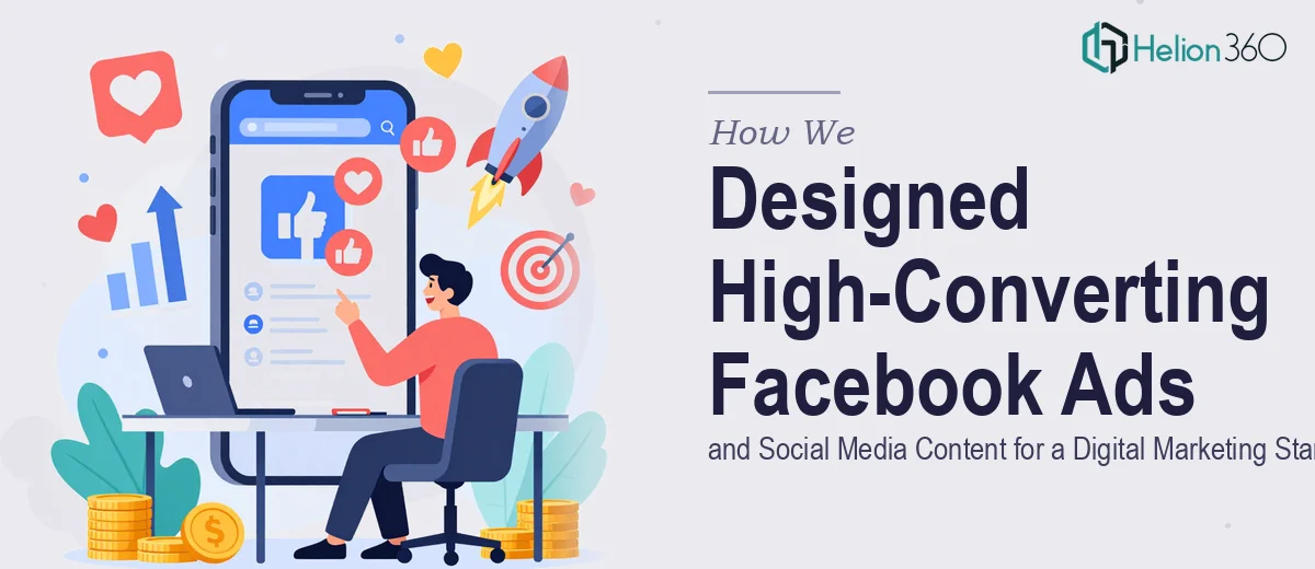 How We Designed High-Converting Facebook Ad Campaigns and Social Media Content for a Digital Marketing Startup