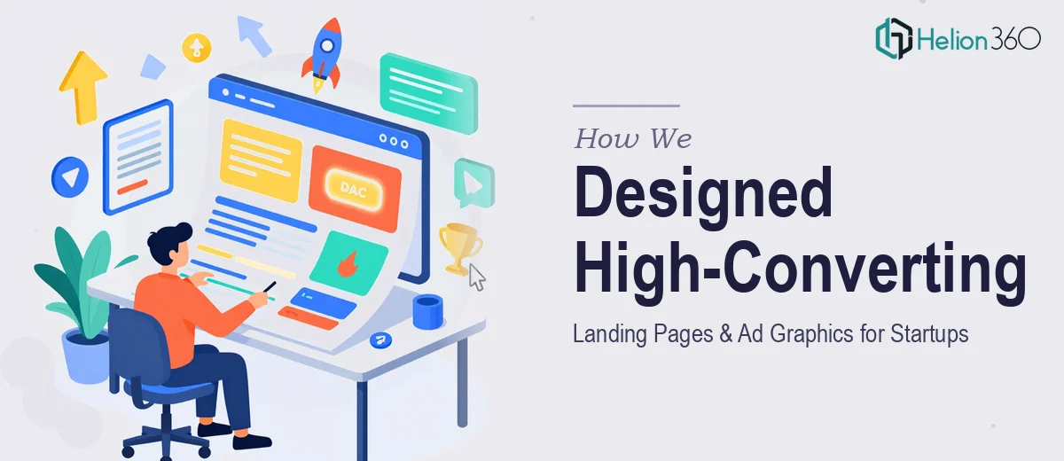 How We Designed High-Converting Landing Pages and Ad Graphics for Multiple Startups