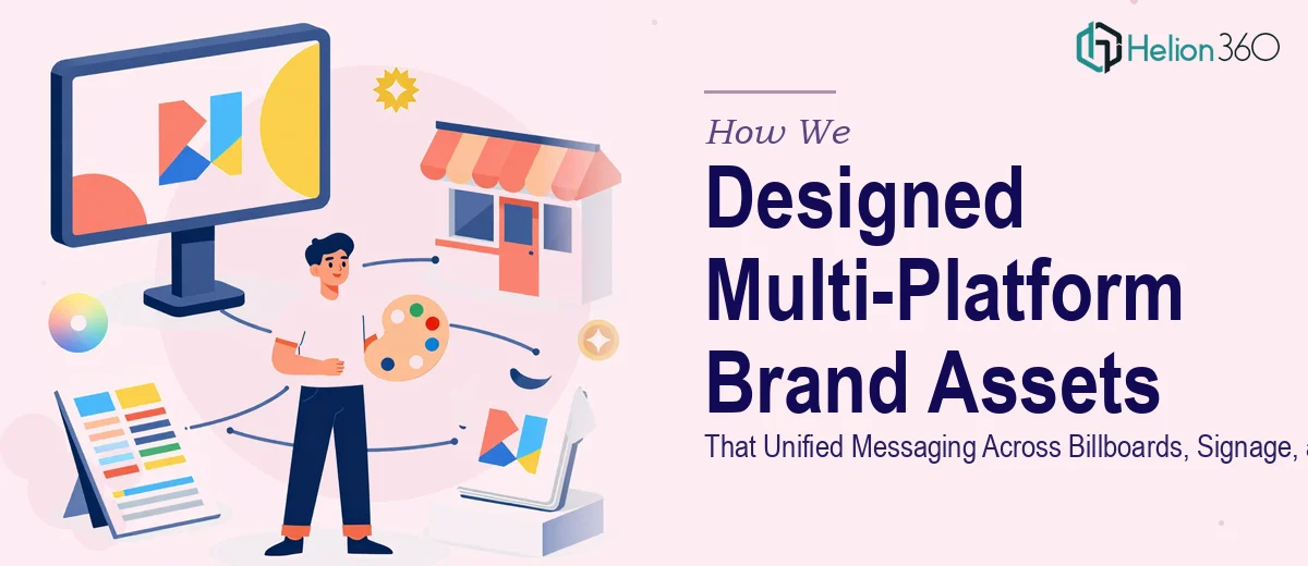 How We Designed Multi-Platform Brand Assets That Unified Messaging Across Billboards, Signage, and Apparel
