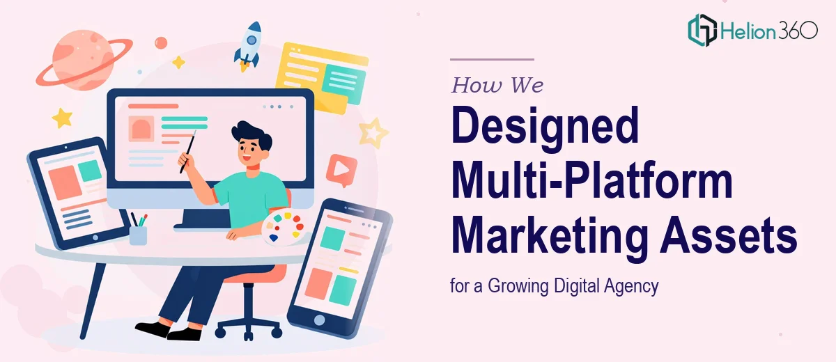 How We Designed Multi-Platform Marketing Assets for a Growing Digital Agency