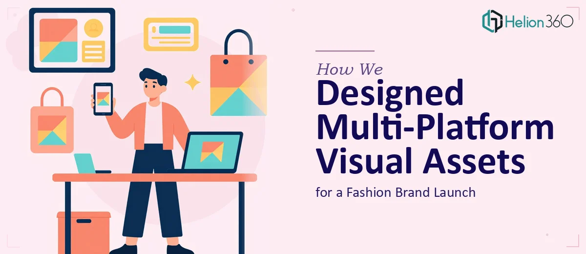 How We Designed Multi-Platform Visual Assets for a Fashion Brand Launch