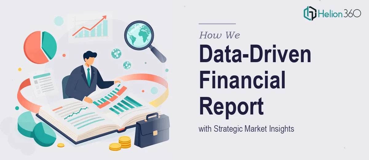 How We Developed a Data-Driven Annual Financial Report with Strategic Market Insights