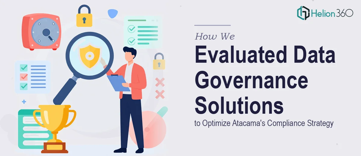 How We Evaluated Data Governance Solutions to Optimize Atacama's Compliance Strategy