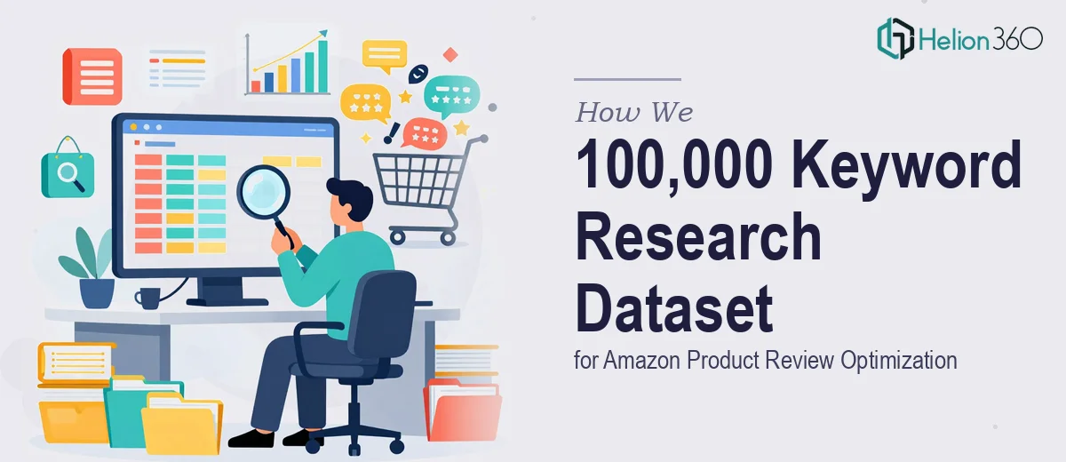How We Executed a 100,000 Keyword Research Dataset for Amazon Product Review Optimization