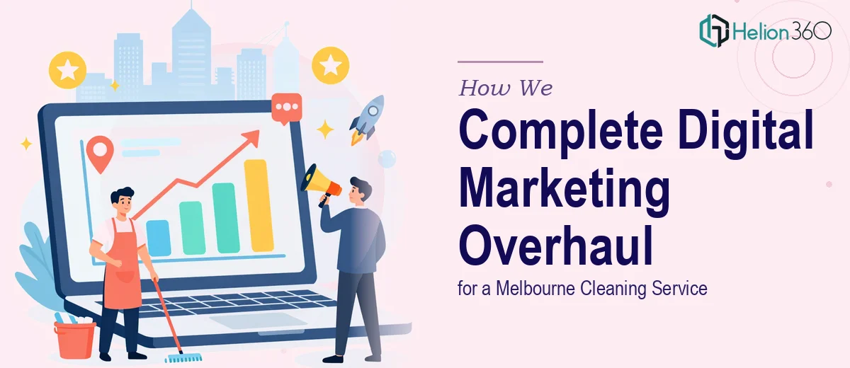 How We Executed a Complete Digital Marketing Overhaul for a Melbourne Cleaning Service