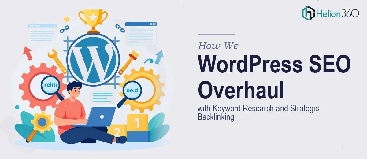 How We Executed a Complete WordPress SEO Overhaul with Keyword Research and Strategic Backlinking