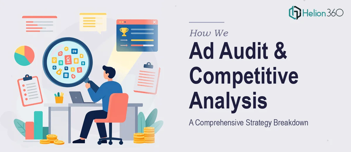 How We Executed a Comprehensive Ad Audit and Competitive Analysis Strategy