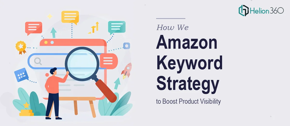 How We Executed a Comprehensive Amazon Keyword Strategy to Boost Product Visibility