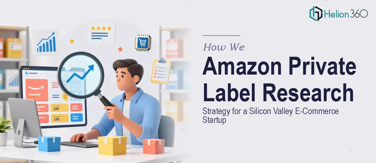 How We Executed a Comprehensive Amazon Private Label Market Research Strategy for a Silicon Valley E-Commerce Startup