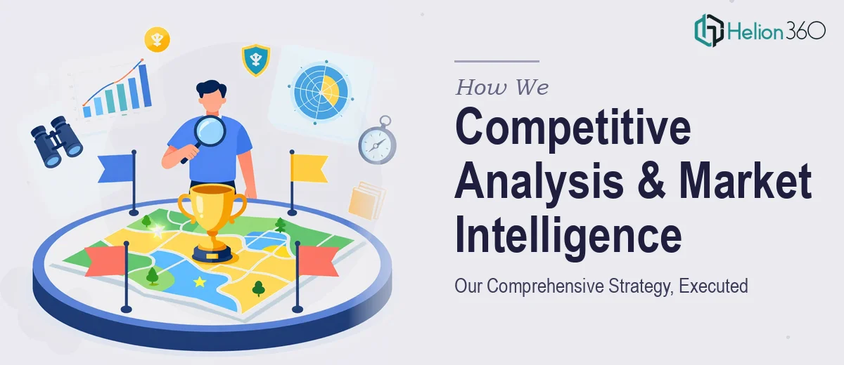 How We Executed a Comprehensive Competitive Analysis and Market Intelligence Strategy