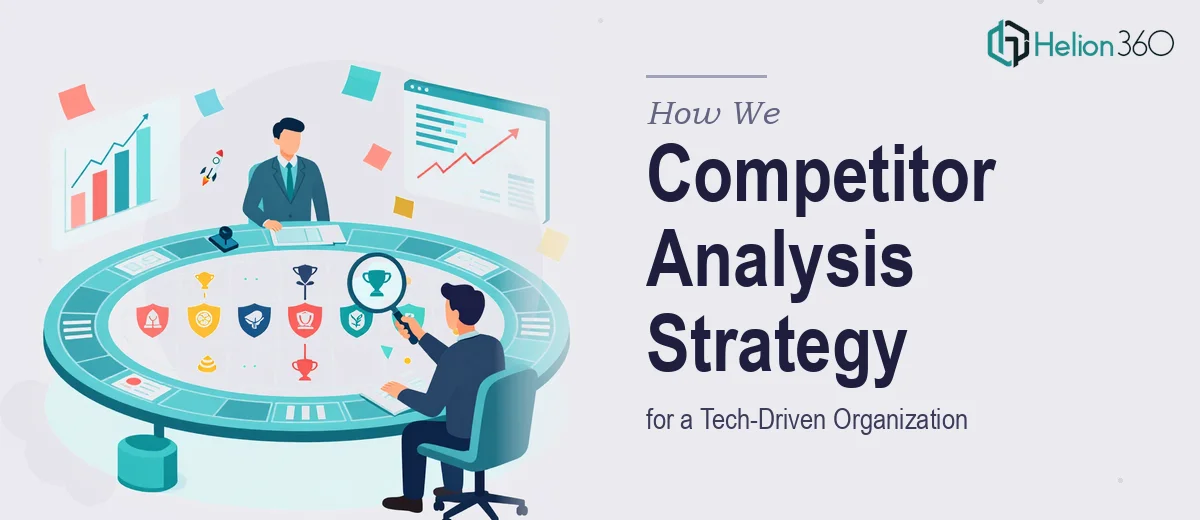 How We Executed a Comprehensive Competitor Analysis Strategy for a Tech-Driven Organization