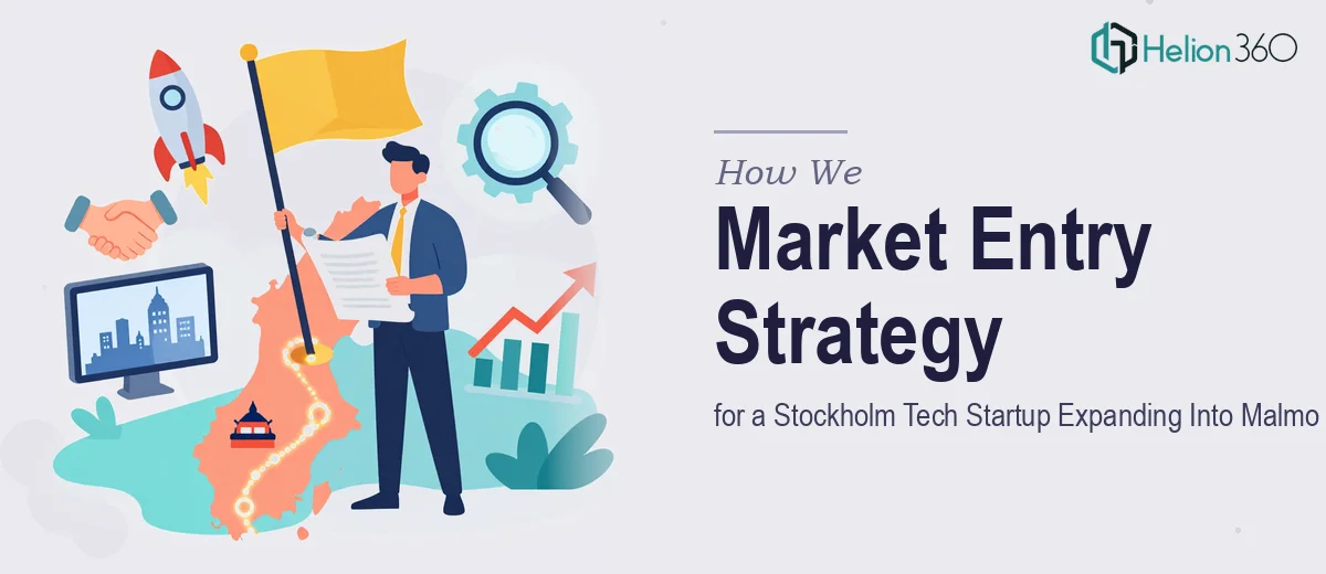 How We Executed a Comprehensive Market Entry Strategy for a Stockholm Tech Startup Expanding Into Malmo