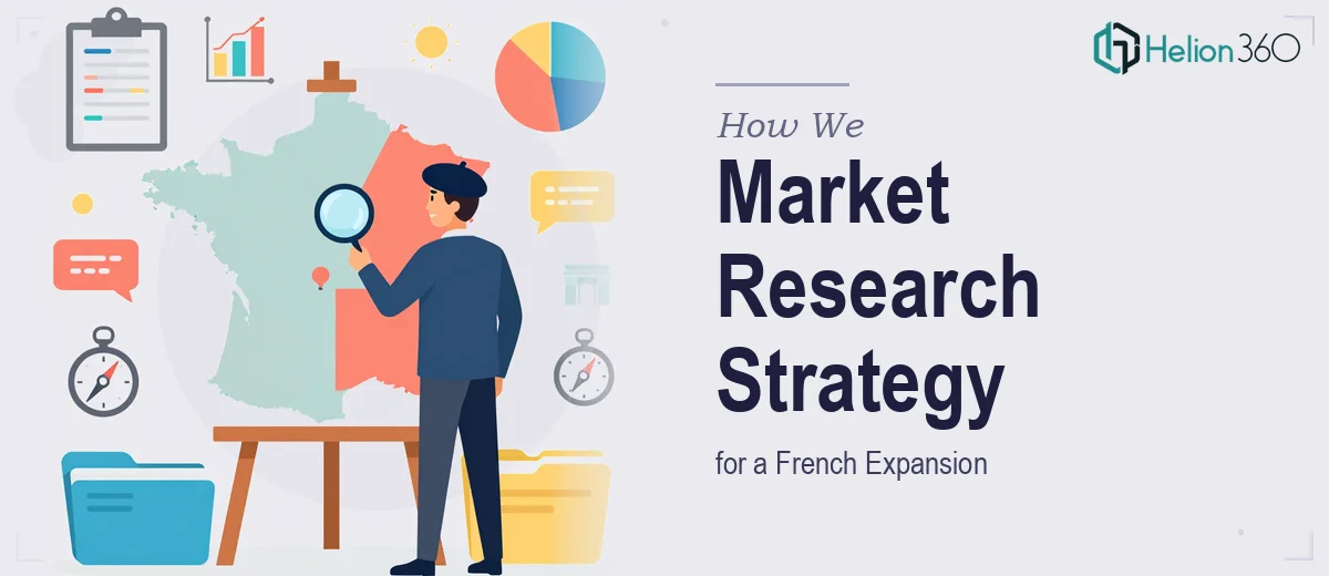 How We Executed a Comprehensive Market Research Strategy for a French Expansion