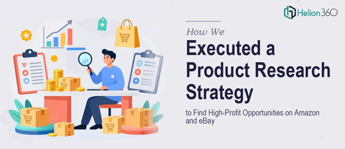 How We Executed a Comprehensive Product Research Strategy to Identify High-Profit Opportunities Across Amazon and eBay