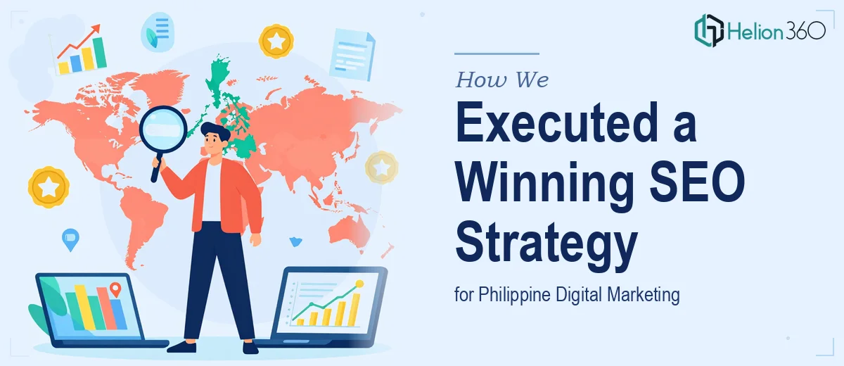How We Executed a Comprehensive SEO and Content Strategy for Philippine Digital Marketing
