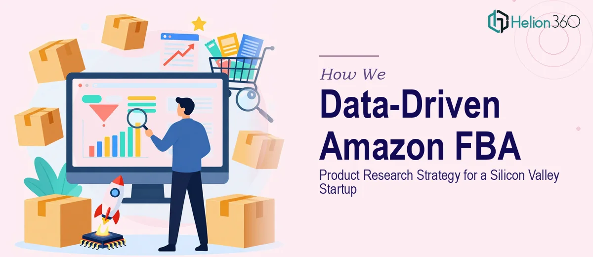 How We Executed a Data-Driven Amazon FBA Product Research Strategy for a Silicon Valley Startup