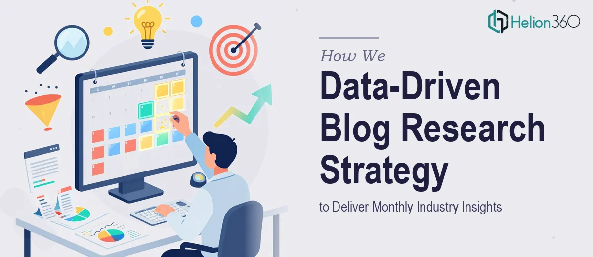 How We Executed a Data-Driven Blog Research Strategy to Deliver Monthly Industry Insights