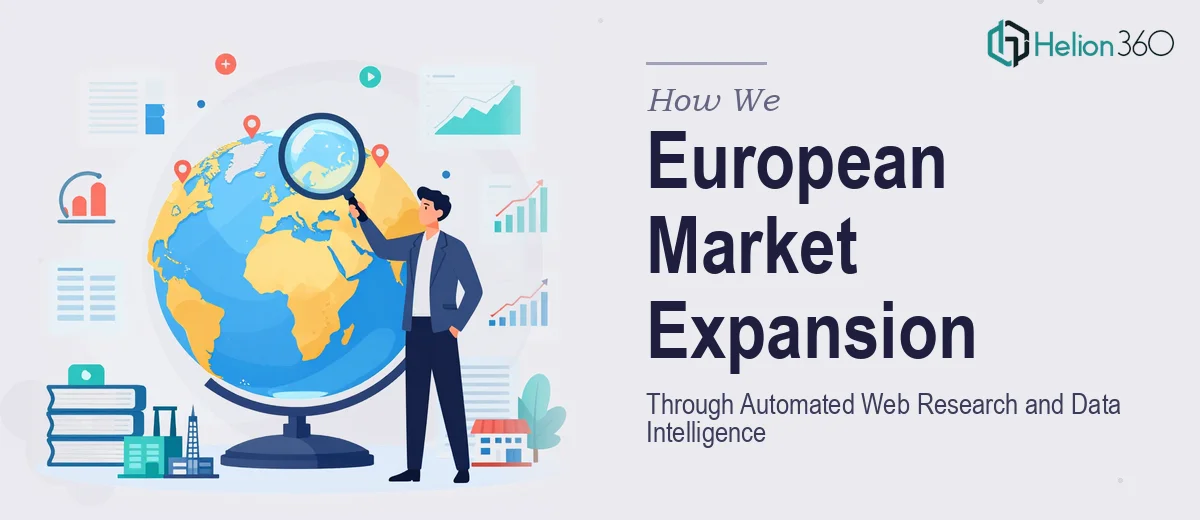 How We Executed a European Market Expansion Through Automated Web Research and Data Intelligence