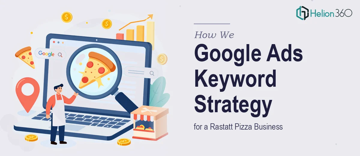 How We Executed a High-Impact Google Ads Keyword Strategy for a Rastatt Pizza Business