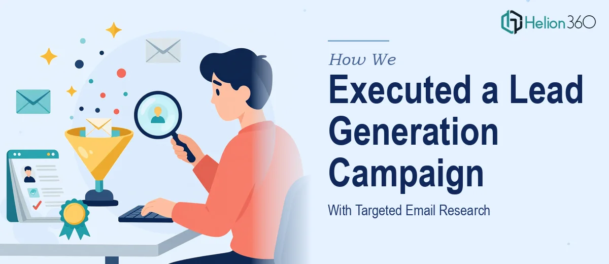 How We Executed a High-Quality Lead Generation Campaign With Targeted Email Research