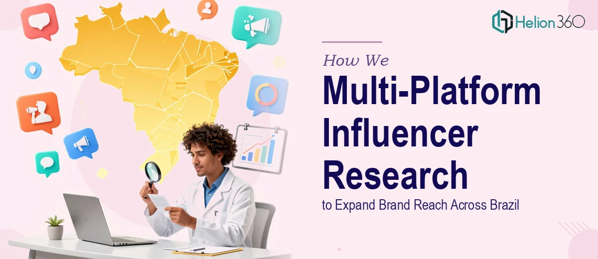 How We Executed a Multi-Platform Influencer Research Strategy to Expand Brand Reach Across Brazil