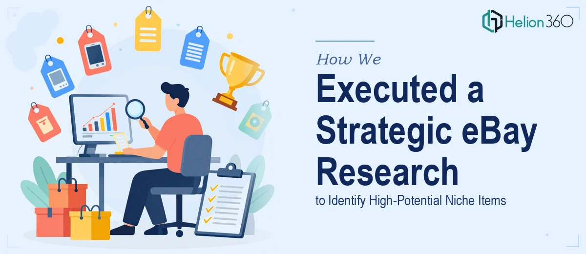 How We Executed a Strategic eBay Product Research Initiative to Identify High-Potential Niche Items