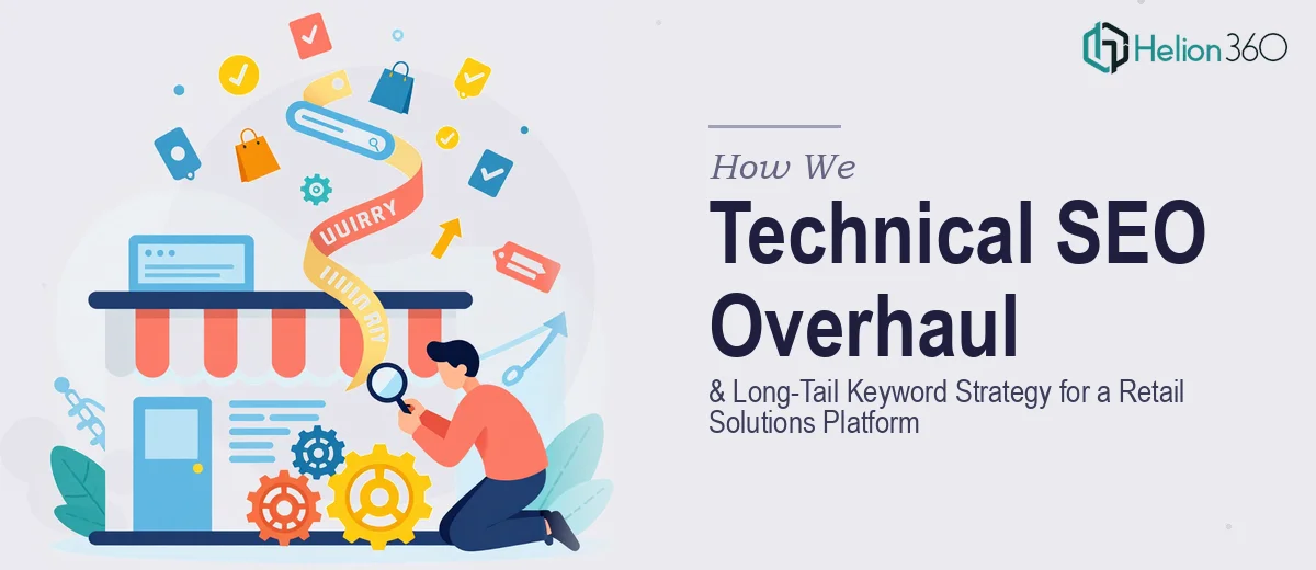 How We Executed a Technical SEO Overhaul and Long-Tail Keyword Strategy for a Retail Solutions Platform