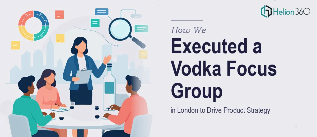 How We Executed a Vodka Consumer Focus Group in London to Drive Product Strategy