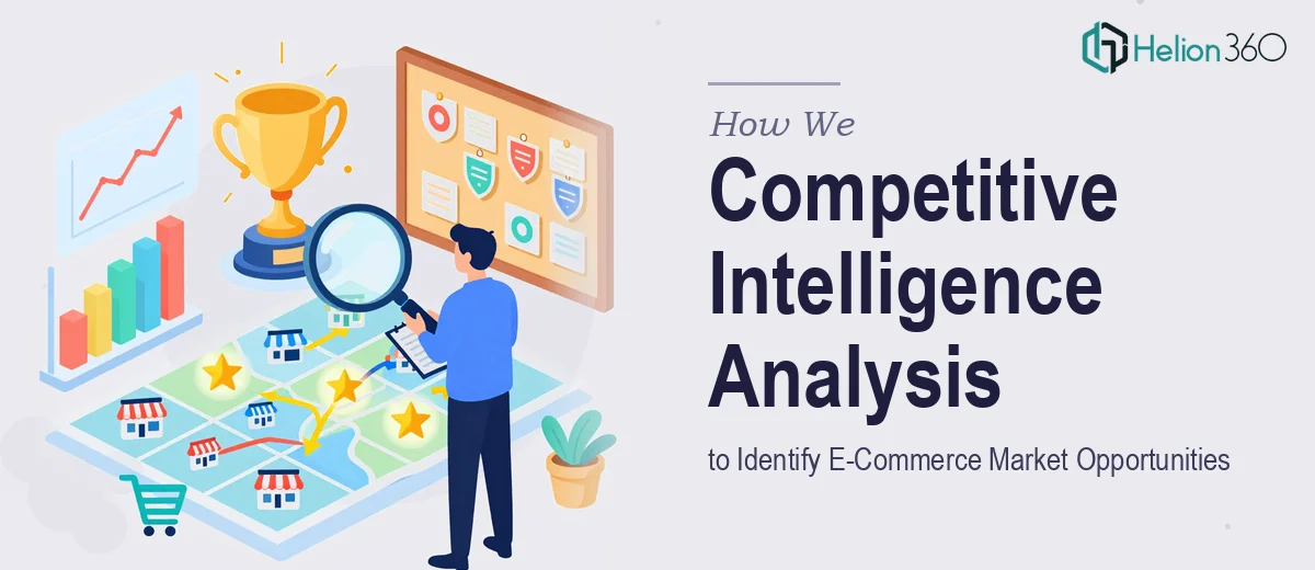 How We Executed Competitive Intelligence Analysis to Identify E-Commerce Market Opportunities