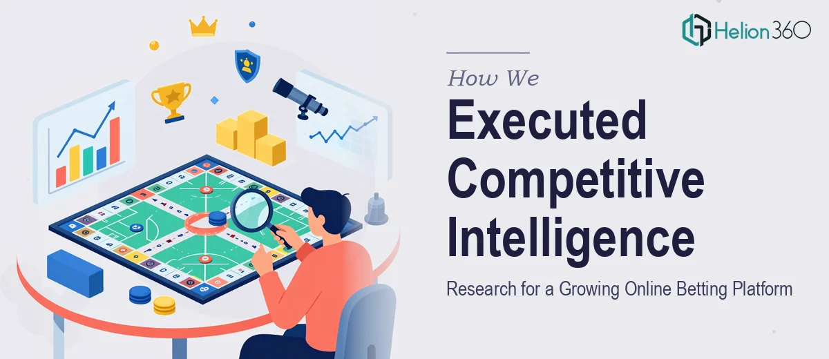 How We Executed Competitive Intelligence Research for a Growing Online Betting Platform