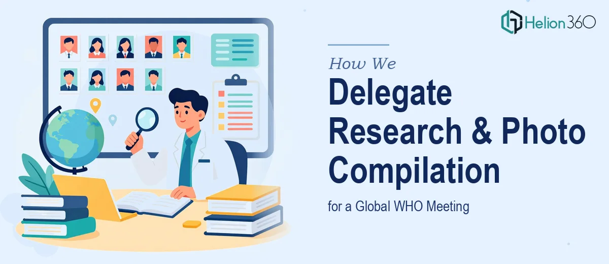 How We Executed Comprehensive Delegate Research and Photo Compilation for a Global WHO Meeting