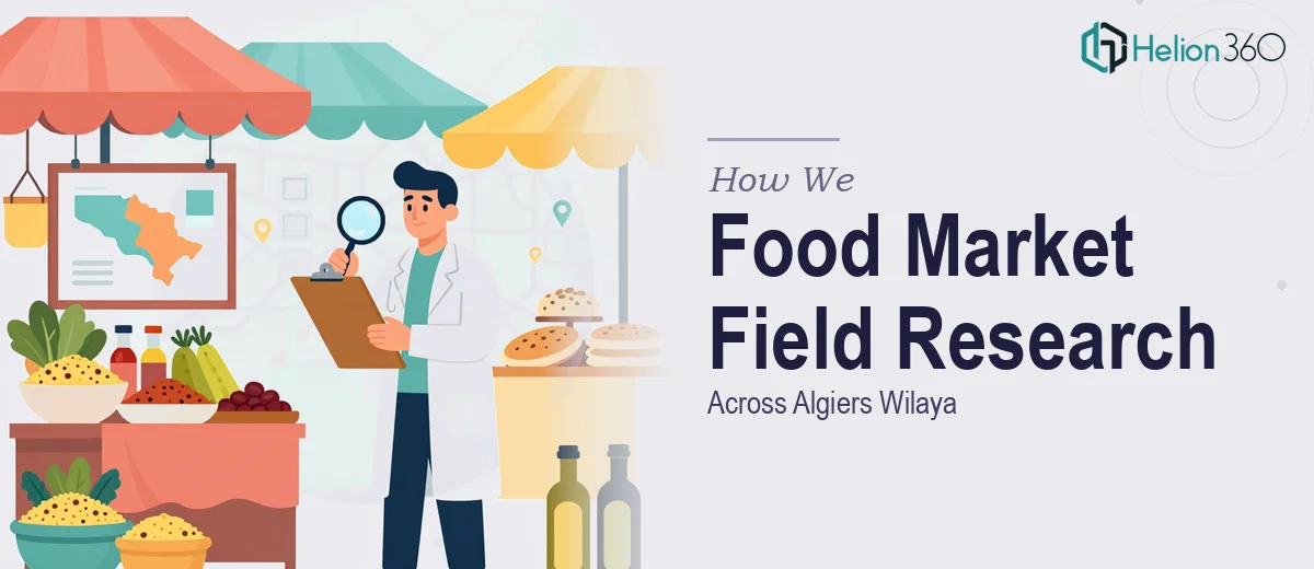 How We Executed Comprehensive Food Market Field Research Across Algiers Wilaya