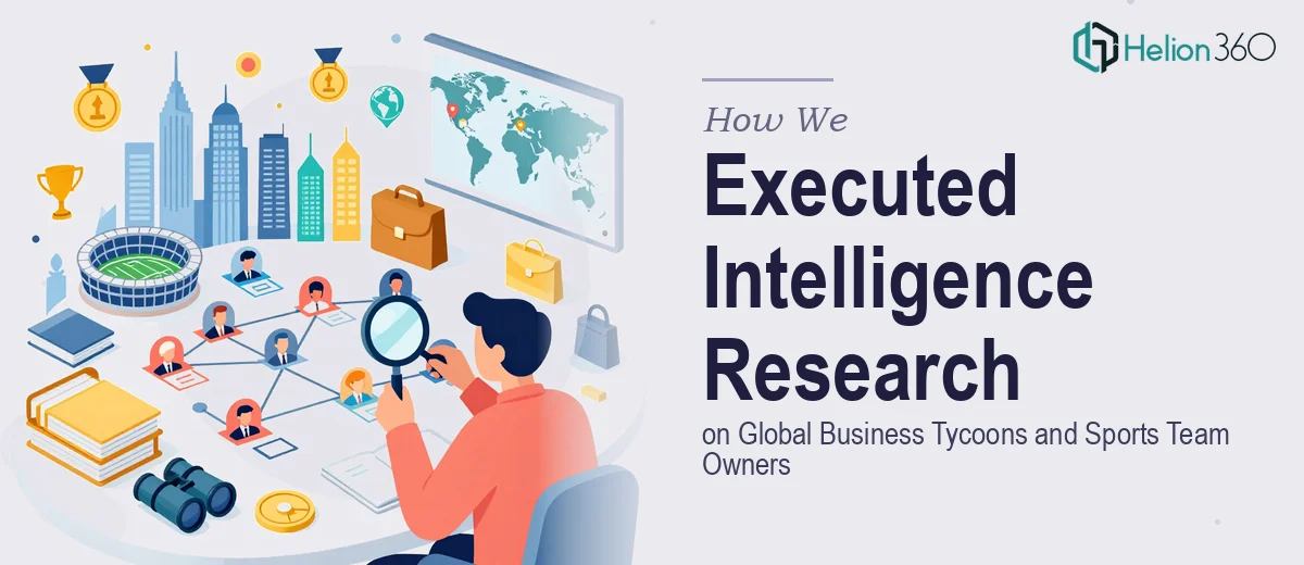 How We Executed Comprehensive Intelligence Research on Global Business Tycoons and Sports Team Owners