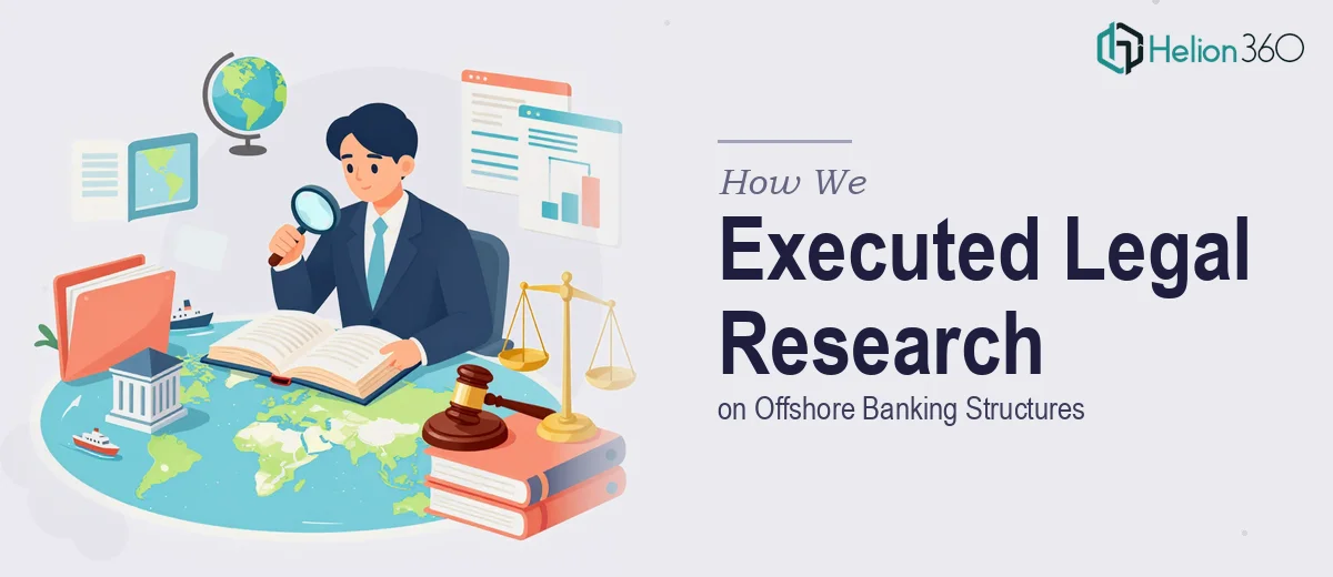 How We Executed Comprehensive Legal Research on Offshore Banking Structures