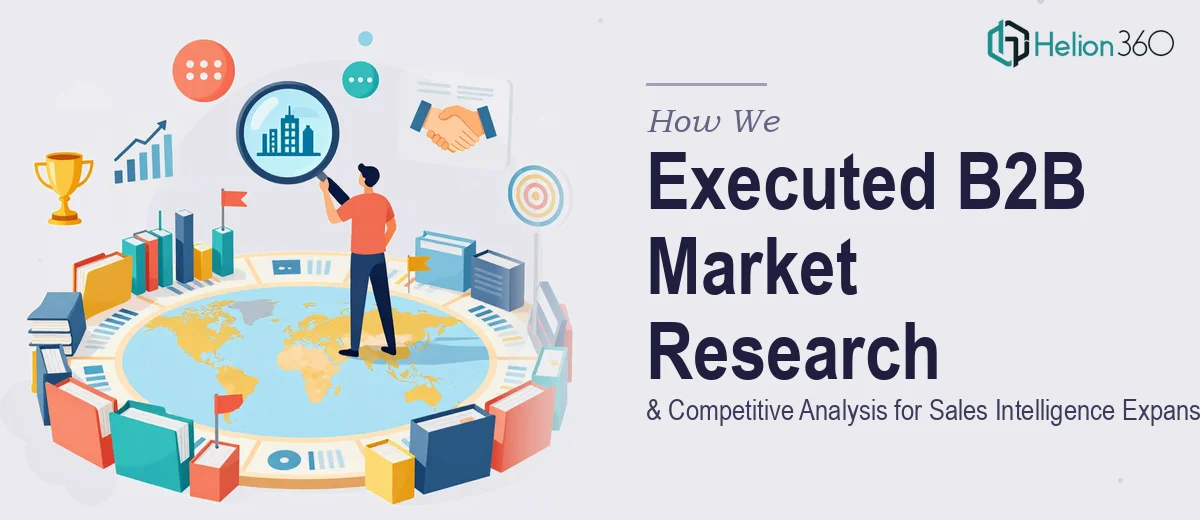 How We Executed Comprehensive Market Research and Competitive Analysis for B2B Sales Intelligence Expansion