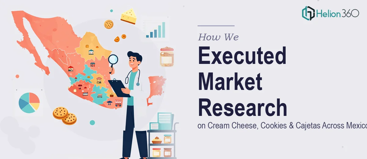 How We Executed Comprehensive Market Research on Cream Cheese, Cookies, and Cajetas Across Mexico's FoodService Sector