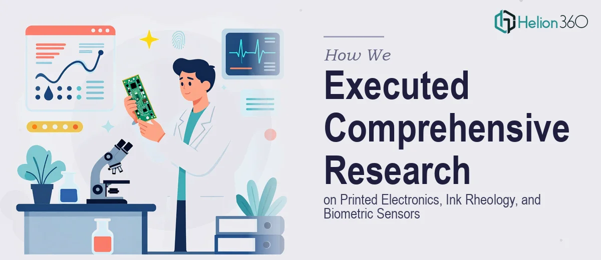 How We Executed Comprehensive Research on Printed Electronics, Ink Rheology, and Biometric Sensors