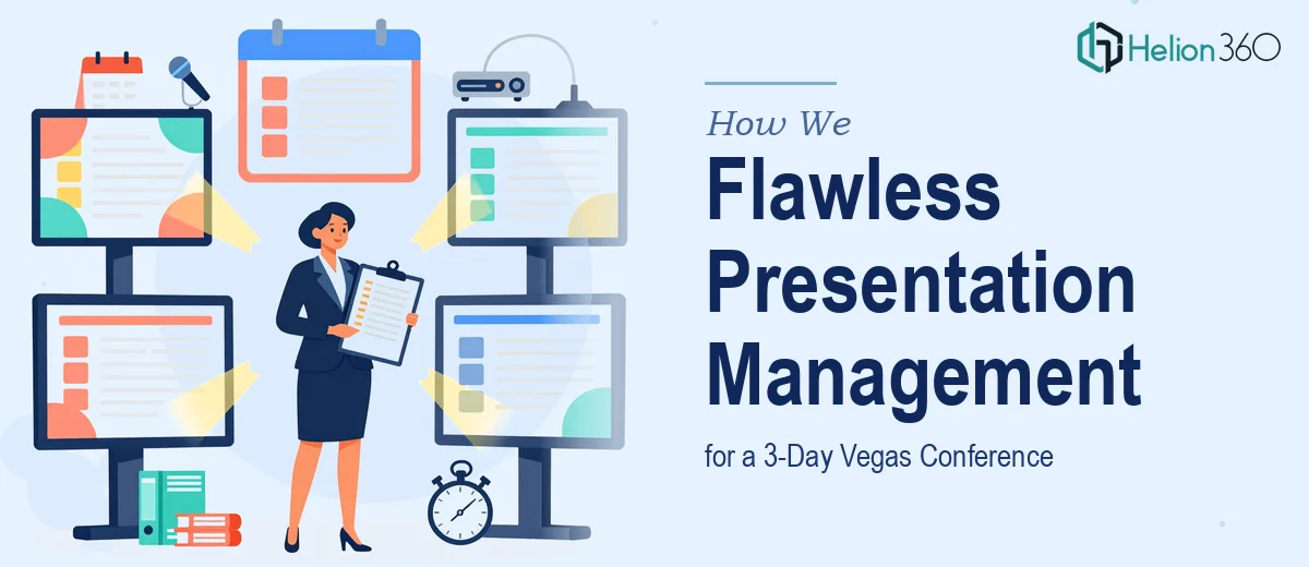 How We Executed Flawless Presentation Management for a 3-Day Vegas Conference