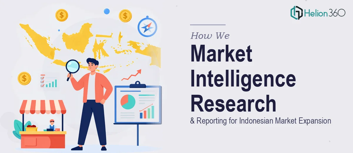 How We Executed Market Intelligence Research and Reporting for Indonesian Market Expansion